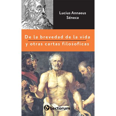 De la brevedad de la vida y otras cartas filos&oacute;ficas